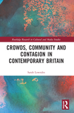 Crowds, Community and Contagion in Contemporary Britain