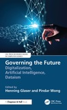 Governing the Future: Digitalization, Artificial Intelligence, Dataism