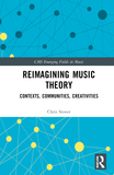 Reimagining Music Theory: Contexts, Communities, Creativities