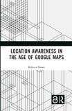 Location Awareness in the Age of Google Maps