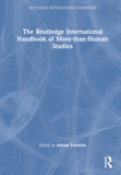 The Routledge International Handbook of More-than-Human Studies