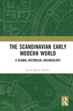 The Scandinavian Early Modern World: A Global Historical Archaeology