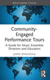 Community-Engaged Performance Tours: A Guide for Music Ensemble Directors and Educators