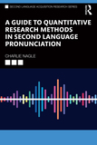 A Guide to Quantitative Research Methods in Second Language Pronunciation