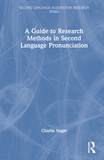 A Guide to Quantitative Research Methods in Second Language Pronunciation