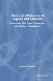 Statistical Mechanics of Liquids and Solutions: Intermolecular Forces, Structure and Surface Interactions