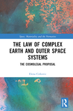 The Law of Complex Earth and Outer Space Systems: The Cosmolegal Proposal