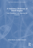 A Frequency Dictionary of British English: Core Vocabulary and Exercises for Learners