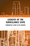 Legacies of the Surveillance State: Communities Living in the Shadows