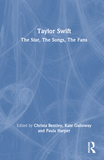 Taylor Swift: The Star, The Songs, The Fans