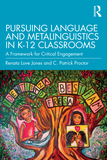 Pursuing Language and Metalinguistics in K?12 Classrooms: A Framework for Critical Engagement