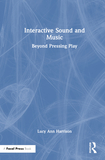 Interactive Sound and Music: Beyond Pressing Play