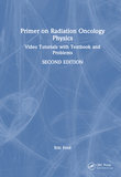 Primer on Radiation Oncology Physics: Video Tutorials with Textbook and Problems