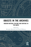 Objects in the Archives: Modern Material Culture and Heritage in the North