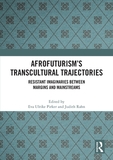 Afrofuturism?s Transcultural Trajectories: Resistant Imaginaries Between Margins and Mainstreams