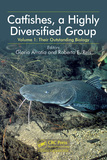 Catfishes, a Highly Diversified Group: Volume 1: Their Outstanding Biology