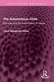 The Autonomous Child: Day Care and the Transmission of Values