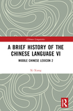 A Brief History of the Chinese Language VI: Middle Chinese Lexicon 2