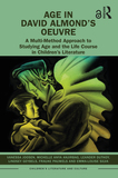 Age in David Almond?s Oeuvre: A Multi-Method Approach to Studying Age and the Life Course in Children?s Literature