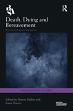 Death, Dying and Bereavement: New Sociological Perspectives