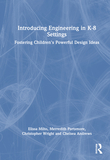 Introducing Engineering in K-8 Settings: Fostering Children's Powerful Design Ideas