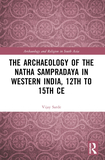 The Archaeology of the N?tha Samprad?ya in Western India, 12th to 15th Century