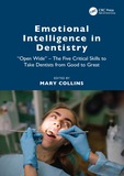 Emotional Intelligence in Dentistry: ?Open Wide? - The Five Critical Skills to Take Dentists from Good to Great