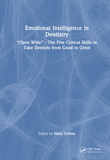 Emotional Intelligence in Dentistry: ?Open Wide? - The Five Critical Skills to Take Dentists from Good to Great