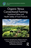 Organic Versus Conventional Farming: Nutritional Value and Health Safety of Food Products