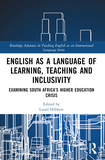 English as a Language of Learning, Teaching and Inclusivity: Examining South Africa?s Higher Education Crisis