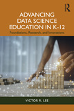 Advancing Data Science Education in K-12: Foundations, Research, and Innovations