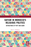 Sufism in Morocco's Religious Politics: Refractions of Piety and I?s?n