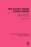 The Soviet Union Looks Ahead: The Five-Year Plan for Economic Construction