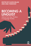 Becoming a Linguist: Advice from Key Thinkers in Language Studies