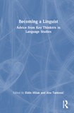 Becoming a Linguist: Advice from Key Thinkers in Language Studies