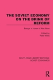 The Soviet Economy on the Brink of Reform: Essays in Honor of Alec Nove