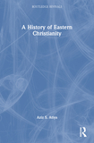 A History of Eastern Christianity