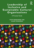 Leadership of Inclusive and Sustainable Cultural Organisations: A Practical Guide