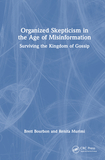 Organized Skepticism in the Age of Misinformation: Surviving the Kingdom of Gossip