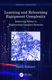 Learning and Relearning Equipment Complexity: Achieving Safety in Engineering Complex Systems