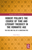 Robert Pollok?s The Course of Time and Literary Theodicy in the Romantic Age: The Rise and Fall of a Christian Epic