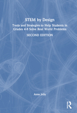 STEM by Design: Tools and Strategies to Help Students in Grades 4?8 Solve Real-World Problems