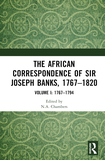 The African Correspondence of Sir Joseph Banks, 1767?1820: Volume I: 1767?1794