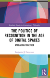 The Politics of Recognition in the Age of Digital Spaces: Appearing Together