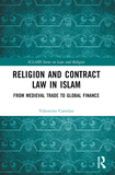 Religion and Contract Law in Islam: From Medieval Trade to Global Finance