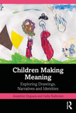 Children Making Meaning: Exploring Drawings, Narratives, and Identities