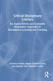 Critical Disciplinary Literacy: An Equity-Driven and Culturally Responsive Approach to Disciplinary Learning and Teaching