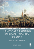 Landscape Painting in Revolutionary France: Liberty's Embrace