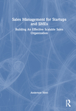 Sales Management for Start-ups and SMEs: Building an effective scalable sales organisation