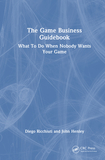 The Game Business Guidebook: What To Do When Nobody Wants Your Game